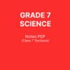 Grade 7 Science Notes PDF (Class 7 Textbook), Class Notes Chapter 1-23 to Download Short Questions and Answers (Science Notes PDF: Study Guide, Definitions & Terminology)