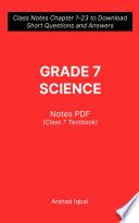 Grade 7 Science Notes PDF (Class 7 Textbook), Class Notes Chapter 1-23 to Download Short Questions and Answers (Science Notes PDF: Study Guide, Definitions & Terminology)