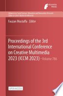 Proceedings of the 3rd International Conference on Creative Multimedia 2023 (ICCM 2023)