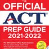 The Official ACT Prep Guide 2021-2022, (Book + 6 Practice Tests + Bonus Online Content)