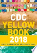 CDC Yellow Book 2018: Health Information for International Travel