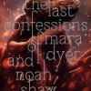 The Last Confessions of Mara Dyer and Noah Shaw