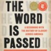 How the Word Is Passed, A Reckoning with the History of Slavery Across America