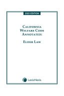 California Welfare Code Annotated: Elder Law 2023 Edition