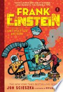 Frank Einstein and the Antimatter Motor (Frank Einstein series #1), Book One