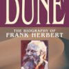 Dreamer of Dune, The Biography of Frank Herbert