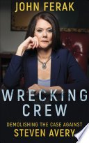 Wrecking Crew, Demolishing the Case Against Steven Avery