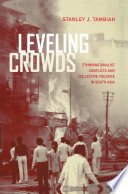 Leveling Crowds, Ethnonationalist Conflicts and Collective Violence in South Asia