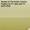 Review of The Fund’s Income Position for FY 2022 and FY 2023–2024