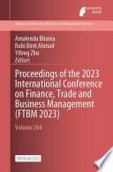 Proceedings of the 2023 International Conference on Finance, Trade and Business Management (FTBM 2023)