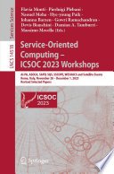 Service-Oriented Computing – ICSOC 2023 Workshops, AI-PA, ASOCA, SAPD, SQS, SSCOPE, WESOACS and Satellite Events, Rome, Italy, November 28 – December 1, 2023, Revised Selected Papers