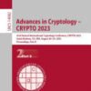 Advances in Cryptology – CRYPTO 2023, 43rd Annual International Cryptology Conference, CRYPTO 2023, Santa Barbara, CA, USA, August 20–24, 2023, Proceedings, Part II