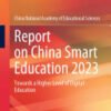 Report on China Smart Education 2023, Towards a Higher Level of Digital Education