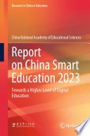 Report on China Smart Education 2023, Towards a Higher Level of Digital Education