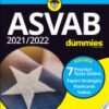 2021 / 2022 ASVAB For Dummies, Book + 7 Practice Tests Online + Flashcards + Video