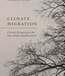 Climate Migration, Critical Perspectives for Law, Policy, and Research