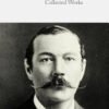 Collected Works of Sir Arthur Conan Doyle (Delphi Classics)