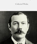 Collected Works of Sir Arthur Conan Doyle (Delphi Classics)