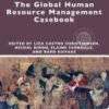 The Global Human Resource Management Casebook