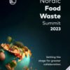 Nordic Food Waste Summit 2023, Setting the stage for greater collaboration