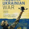 The Russian-Ukrainian War, 2023, A Second Year of Hell and the Dawn of Drone Warfare